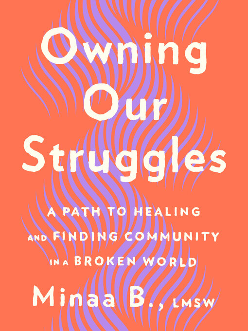 Title details for Owning Our Struggles by Minaa B. - Wait list